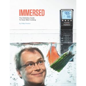 Immersed: The definitive guide to sous vide cooking